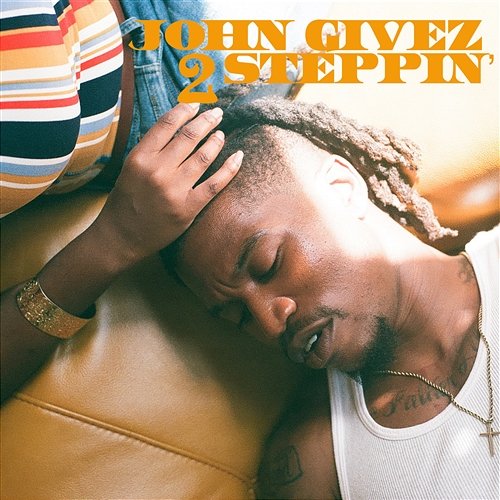 2 STEPPIN’ John Givez