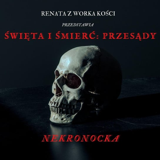 #2 Święta i śmierć: przesądy - Renata z Worka Kości - podcast Renata Kuryłowicz