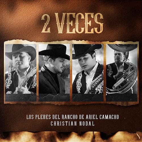 2 Veces Los Plebes Del Rancho De Ariel Camacho, Christian Nodal