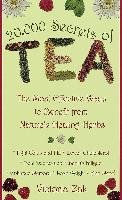 20,000 Secrets of Tea: The Most Effective Ways to Benefit from Nature's Healing Herbs Zak Victoria