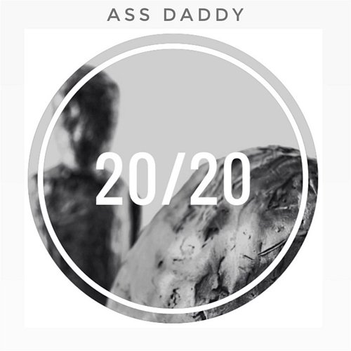 20/20 Ass Daddy