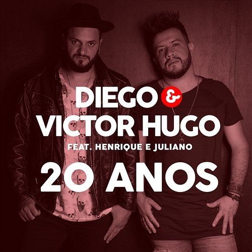 20 Anos Diego & Victor Hugo feat. Henrique & Juliano