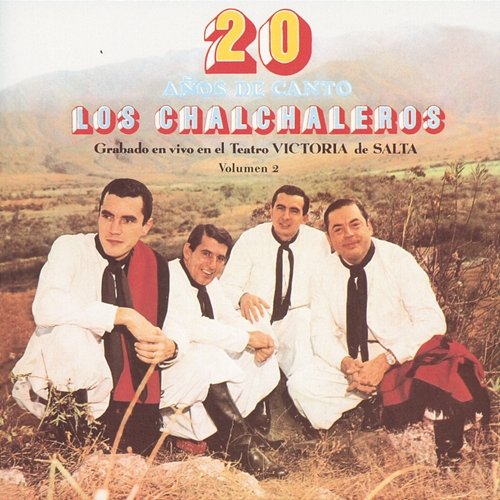 20 Años De Canto - Volumen 2 Los Chalchaleros