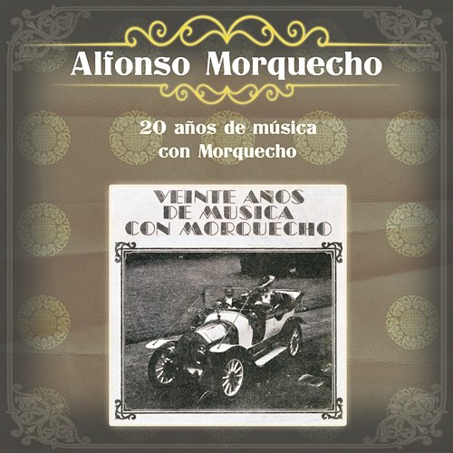 20 Años de Música Con Morquecho Alfonso Morquecho