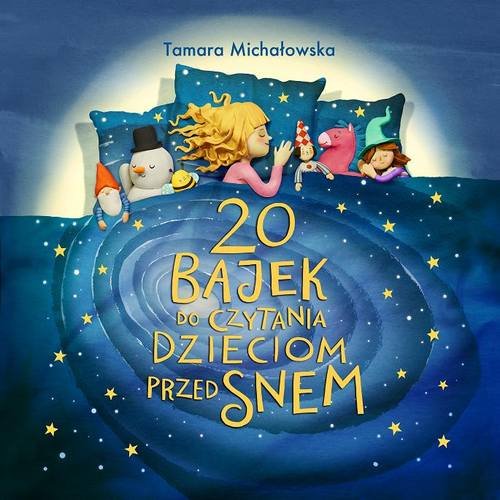 20 bajek do czytania dzieciom przed snem Michałowska Tamara