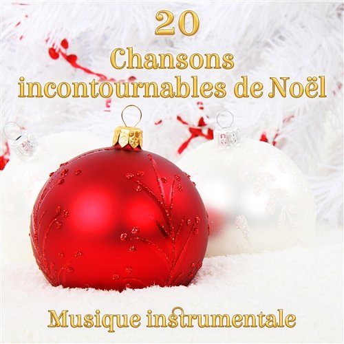 20 Chansons incontournables de Noël - Musique instrumentale, Chorale musique: Chants traditionnels, Xmas hits, Spécial disque pour joyeux Noël Joyeux Noël Musique Collection