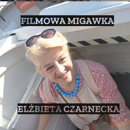#20 Elżbieta Czarnecka czyli wspomnienie dawnej WFO - Filmowa Migawka - podcast Opracowanie zbiorowe