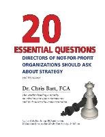 20 Essential Questions Directors of Not-For-Profit Organizations Should Ask about Strategy Bart Chris