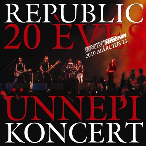 20 éves ünnepi koncert Republic