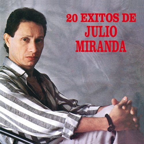 20 Éxitos De Julio Miranda Julio Miranda