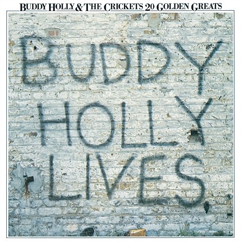 20 Golden Greats: Buddy Holly Lives Buddy Holly, The Crickets