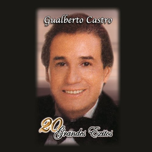 20 Grandes Exitos Gualberto Castro