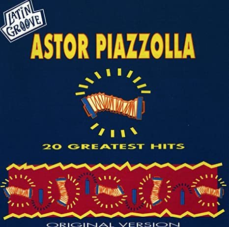 20 Greatest Hits Piazzolla Astor