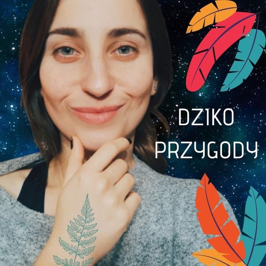 #20 Gwiezdny pył - Dzikoprzygody - podcast o naturze - podcast Chmielińska Aneta