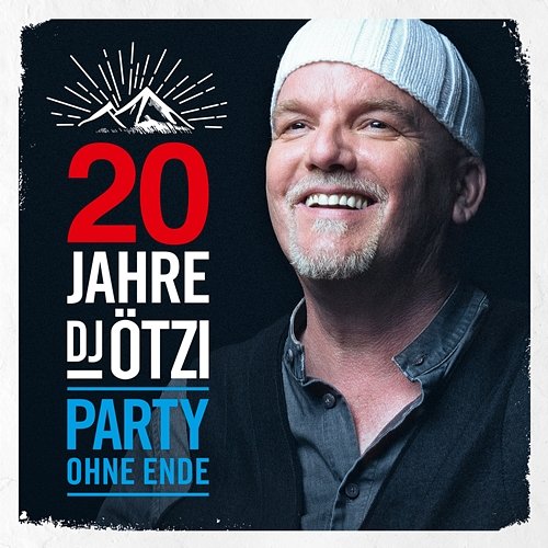 20 Jahre DJ Ötzi - Party ohne Ende DJ Ötzi