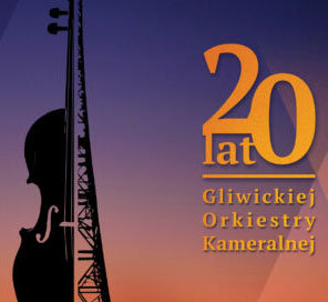 20 lat Gliwickiej Orkiestry Kameralnej Gliwicka Orkiestra Kameralna