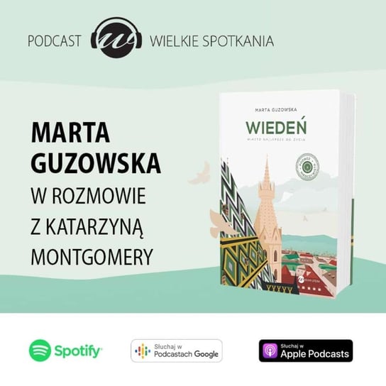 #20 Marta Guzowska - Wielkie Spotkania - podcast Montgomery Katarzyna