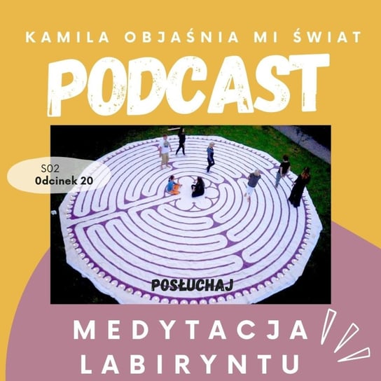 #20 Medytacja labiryntu z Sylwią Hanff - Tokarska prowizorka - podcast Tokarska Kamila