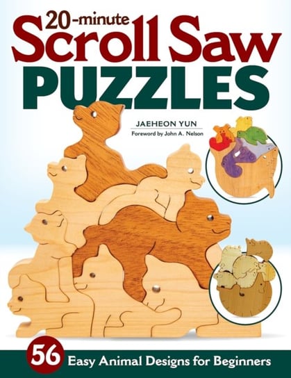 20-Minute Scroll Saw Puzzles: 56 Easy Animal Designs for Beginners Jaeheon Yun