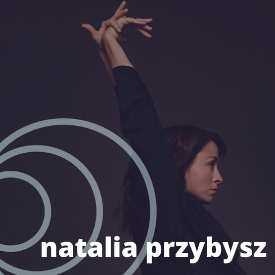 #20 Natalia Przybysz: Jak "malować ogień"? - S02E20 - MUDA Talks - podcast Pięta Anna