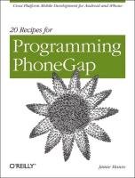 20 Recipes for Programming Phonegap: Cross-Platform Mobile Development for Android and iPhone Munro Jamie