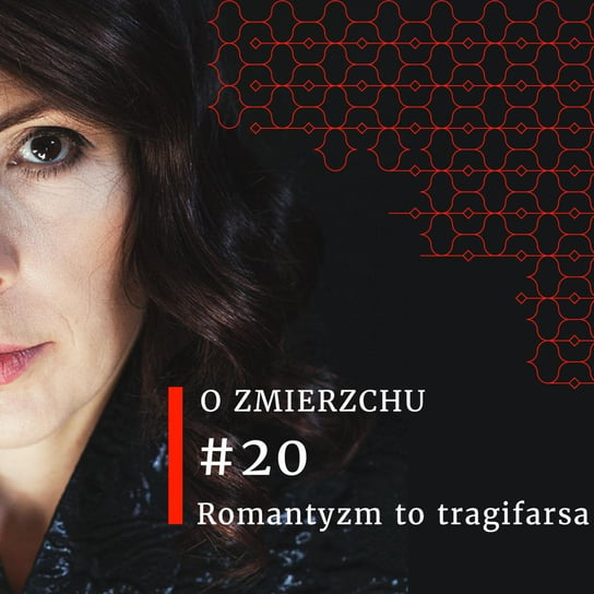 #20 Romantyzm to tragifarsa - O Zmierzchu - podcast Niedźwiecka Marta