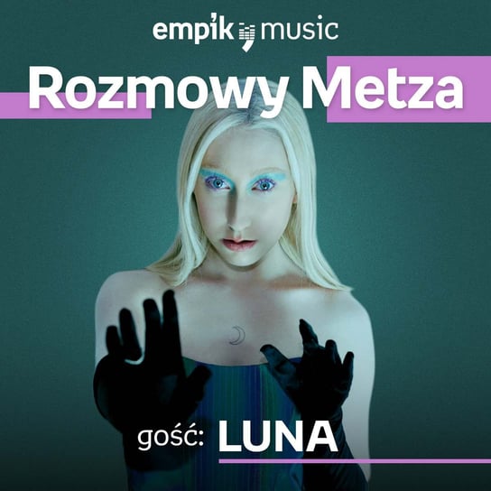 #20 Rozmowy Metza: Luna - podcast Metz Piotr