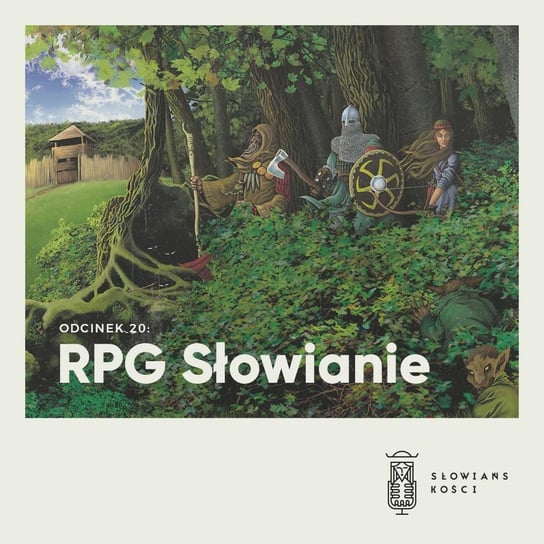 #20 RPG Słowianie - Słowiańskości - podcast Kościńska Natalia