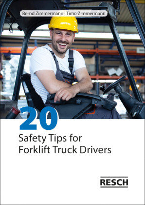 20 Safety Tips for Forklift Truck Drivers Resch-Verlag