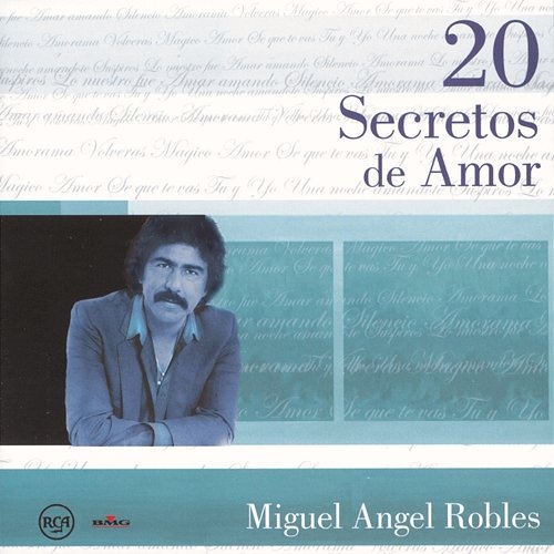 20 Secretos de Amor: Miguel Angel Robles Miguel Angel Robles