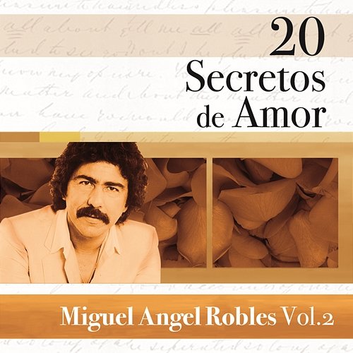 20 Secretos De Amor: Miguel Angel Robles, Vol. 2 Miguel Angel Robles