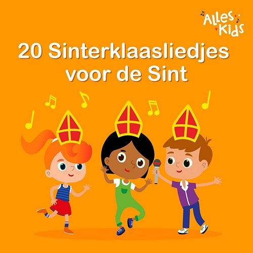 20 Sinterklaasliedjes voor de Sint Kinderkoor Alles Kids