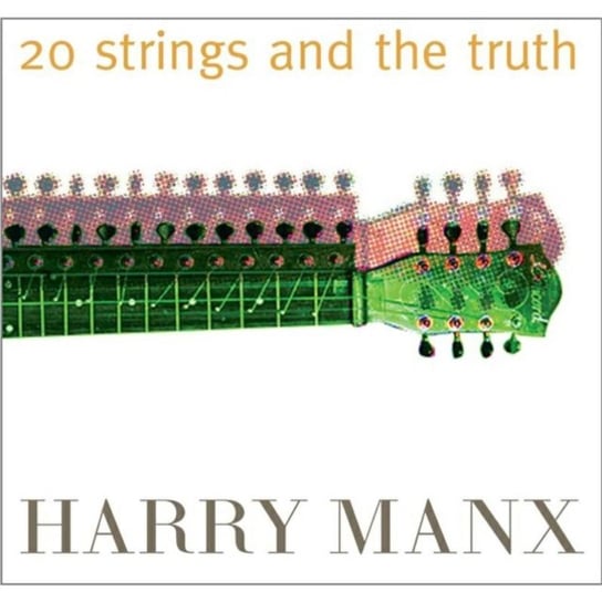 20 Strings And The Truth Harry Manx