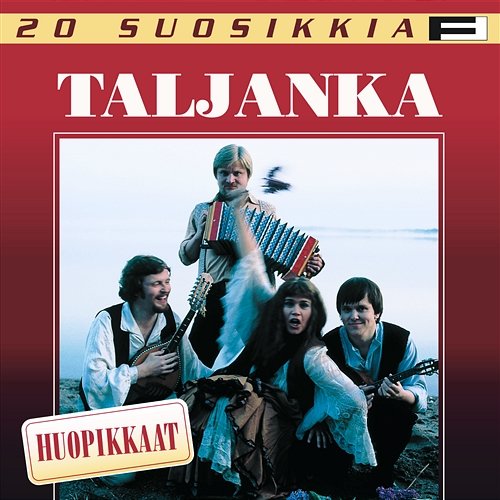 20 Suosikkia / Huopikkaat Taljanka