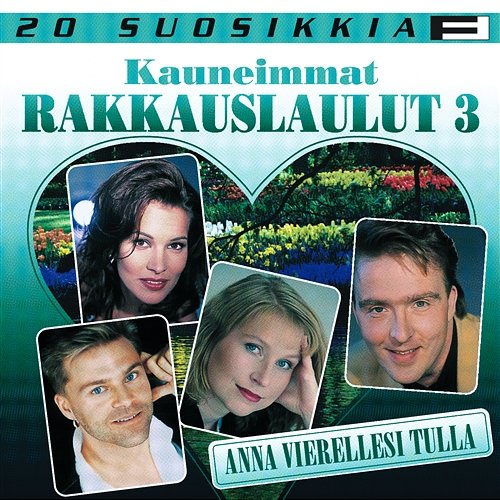 20 Suosikkia / Kauneimmat rakkauslaulut 3 / Anna vierellesi tulla Various Artists