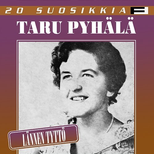 20 Suosikkia / Lännen tyttö Taru Pyhälä