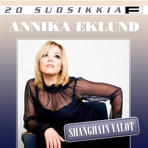 20 Suosikkia / Shanghain valot Annika Eklund