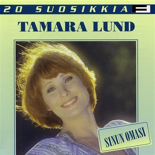 20 Suosikkia / Sinun omasi Tamara Lund