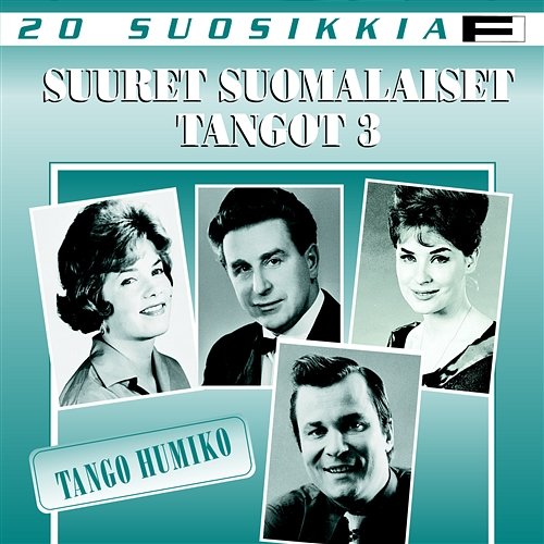 20 Suosikkia / Suuret suomalaiset tangot 3 / Tango humiko Various Artists