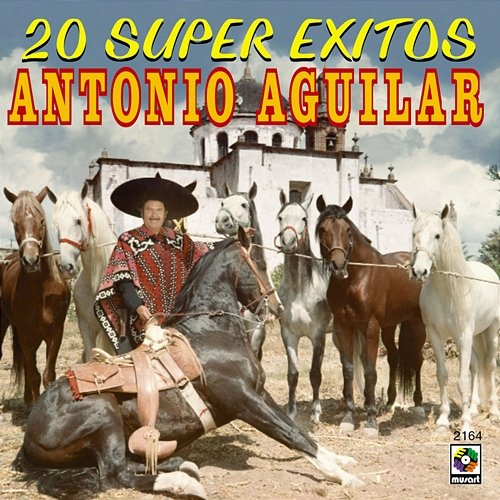 20 Súper Éxitos Antonio Aguilar