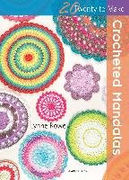 20 to Crochet: Crocheted Mandalas Rowe Lynne