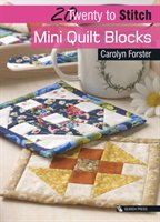 20 to Stitch: Mini Quilt Blocks Forster Carolyn
