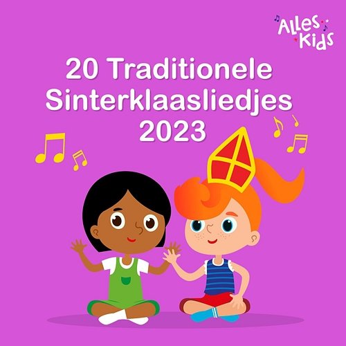 20 Traditionele Sinterklaasliedjes 2023 Alles Kids, Sinterklaasliedjes Alles Kids