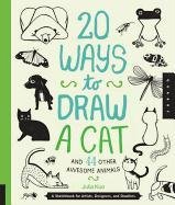20 Ways to Draw a Cat and 44 Other Awesome Animals Kuo Julia
