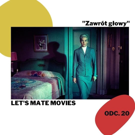 #20 Zawrót głowy - arcydzieło Hitchcocka - Let's mate movies - podcast Zawadzki Jerzy, Mączka Tomasz