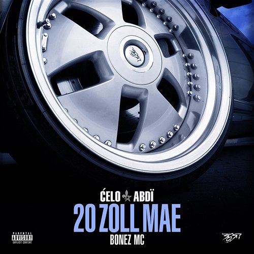 20 Zoll MAE Celo & Abdi feat. Bonez MC