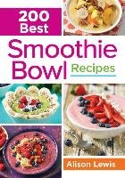 200 Best Smoothie Bowl Recipes Lewis Alison
