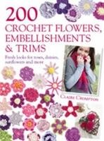 200 Crochet Flowers, Embellishments & Trims Crompton Claire