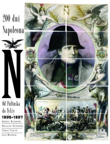 200 Dni Napoleona. Od Pułtuska do Tylży Nieuważny Andrzej