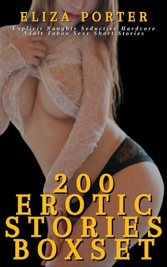 200 Erotic Stories Box Set Porter Eliza